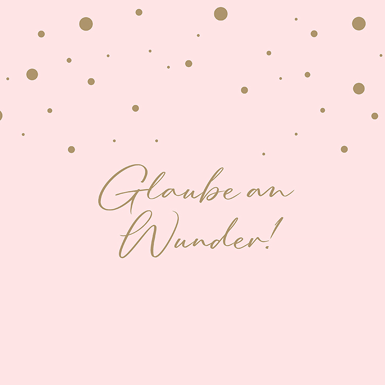 Glaube an Wunder! Glaube an Wunder!